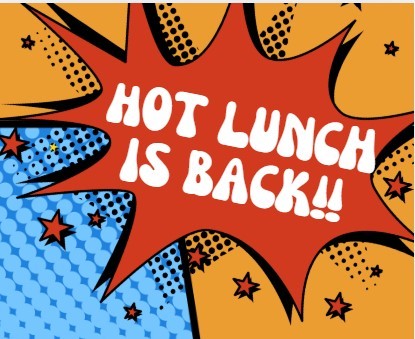 HOT LUNCH IS BACK